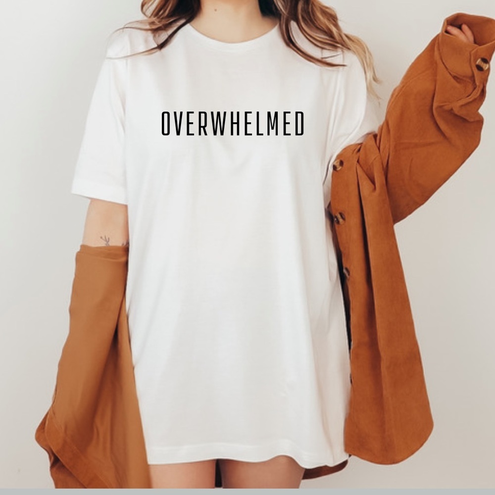 Overwhelmed Anxiety Graphic Tee Shirt S-5X